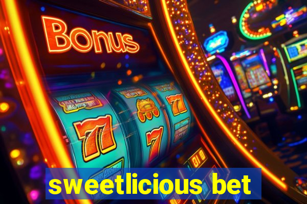 sweetlicious bet